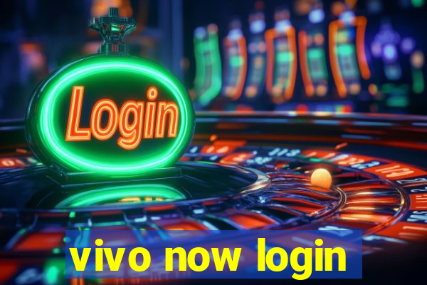 vivo now login